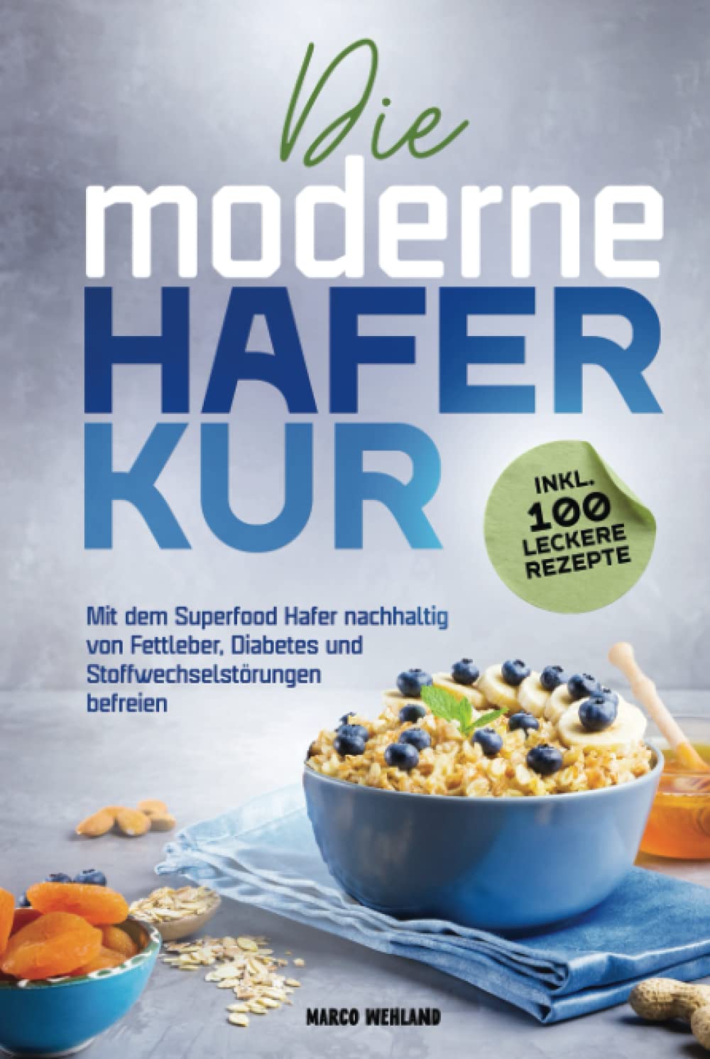 Die moderne Haferkur: Mit dem Superfood Hafer nachhaltig von Fettleber, Diabetes und Stoffwechselstörungen befreien (inkl. 100 leckere Rezepte) Leisure, Home & Garden