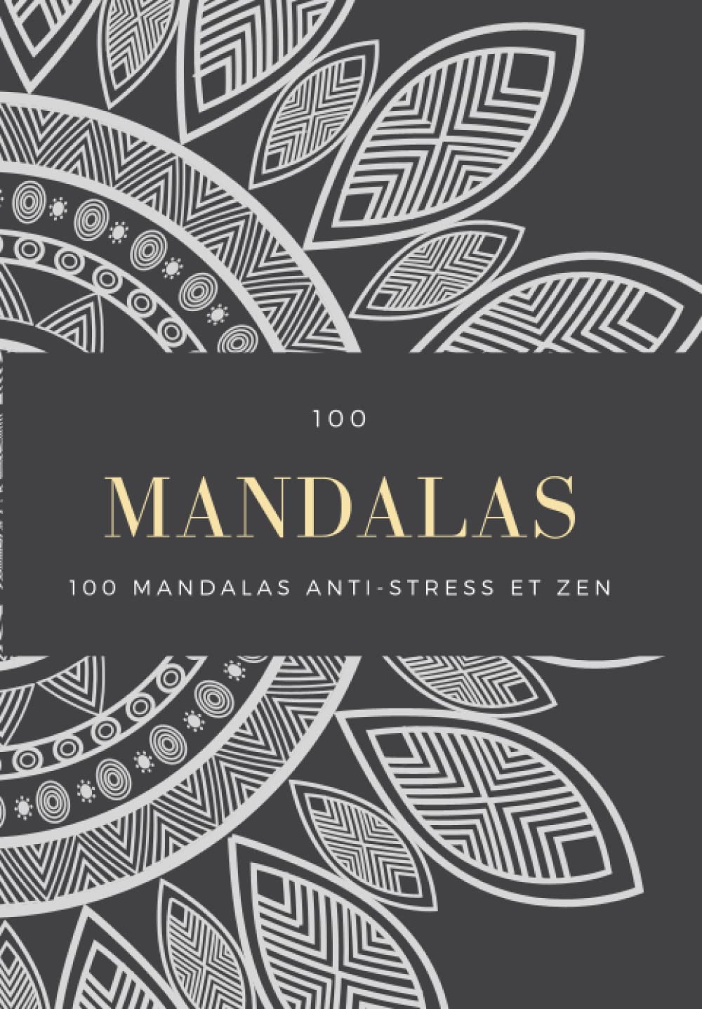 100 mandalas pour adultes: 100 mandalas anti-stress et zen: Livre de 100 mandalas adultes a colorier différents motif book