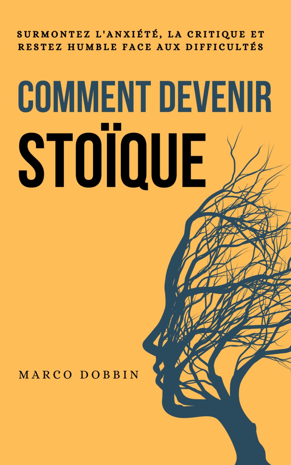 Comment devenir stoïque: Surmonter l'anxiété, la critique et rester humble face aux difficultés (Éveil Moderne) Medicine