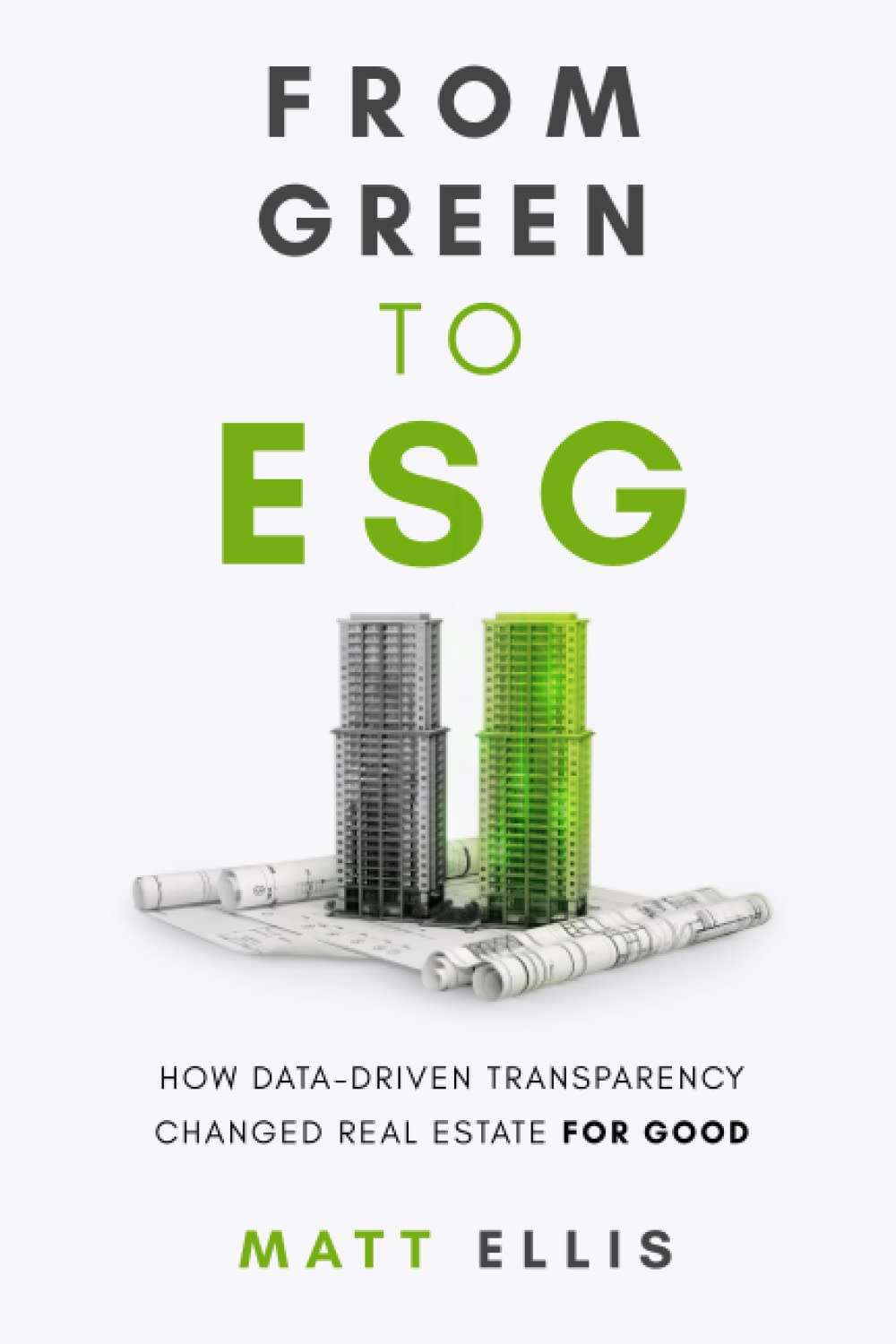 From Green to ESG: How Data-Driven Transparency Changed Real Estate for Good Business, Finance & Career