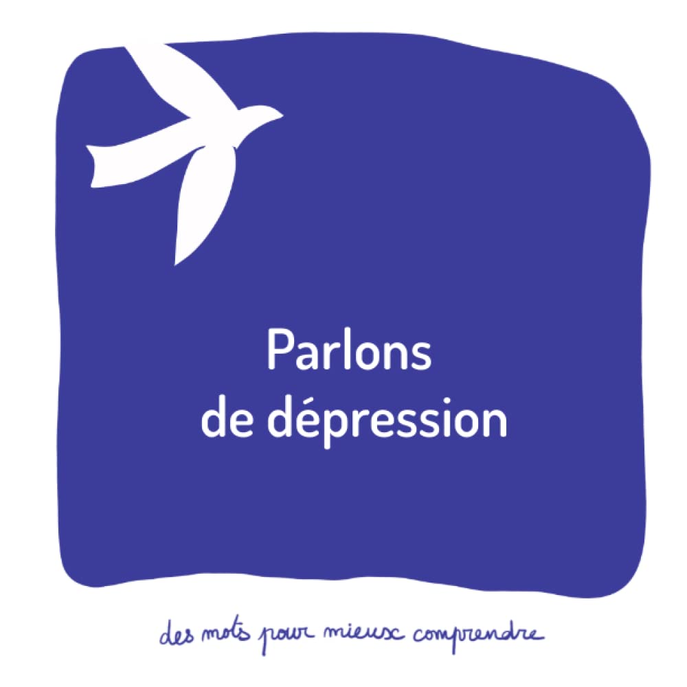 Parlons de dépression: Un livre pour aider les adultes à parler aux enfants d'un proche souffrant d'un trouble dépressif book