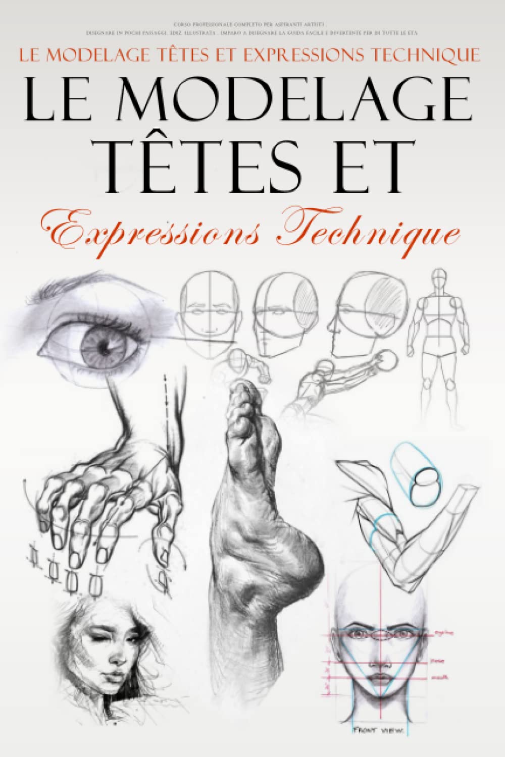 Le Modelage tetes et expressions technique: formes articulaires, fonctions musculaires . art . dessiner des personne pas à pas LEÇONS ÉTAPE PAR ÉTAPE Anatomie et expressions du visage Film, Art & Culture