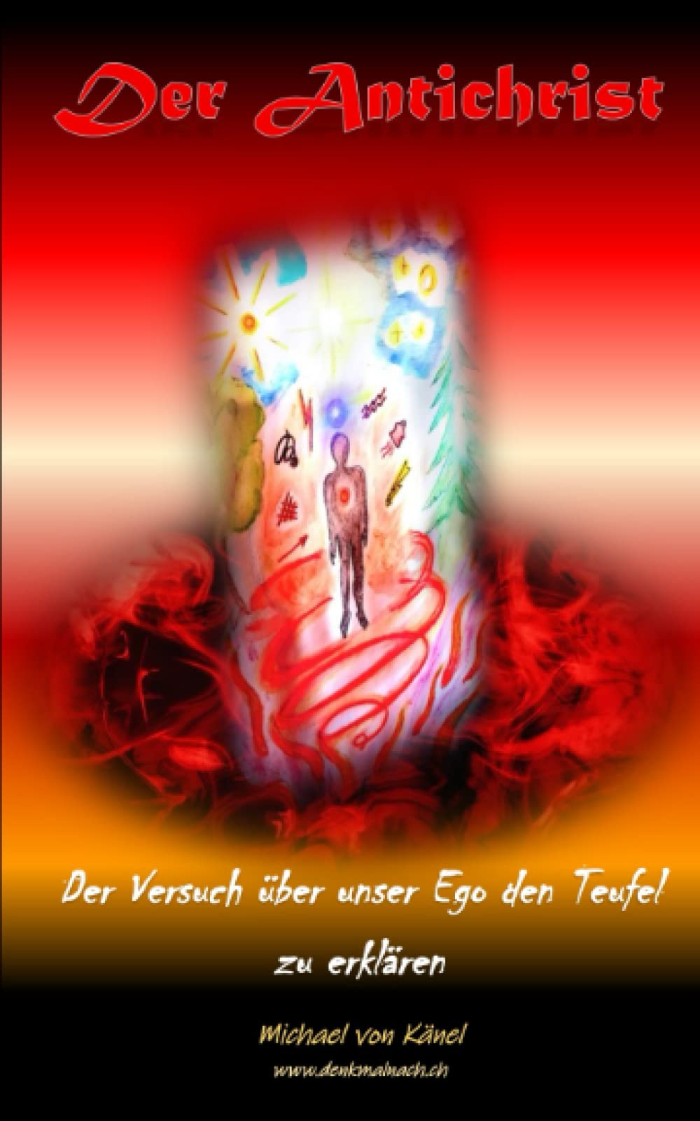 Der Antichrist: Der Versuch über unser Ego den Teufel zu erklären (Spirituelles Wissen) Lifestyle