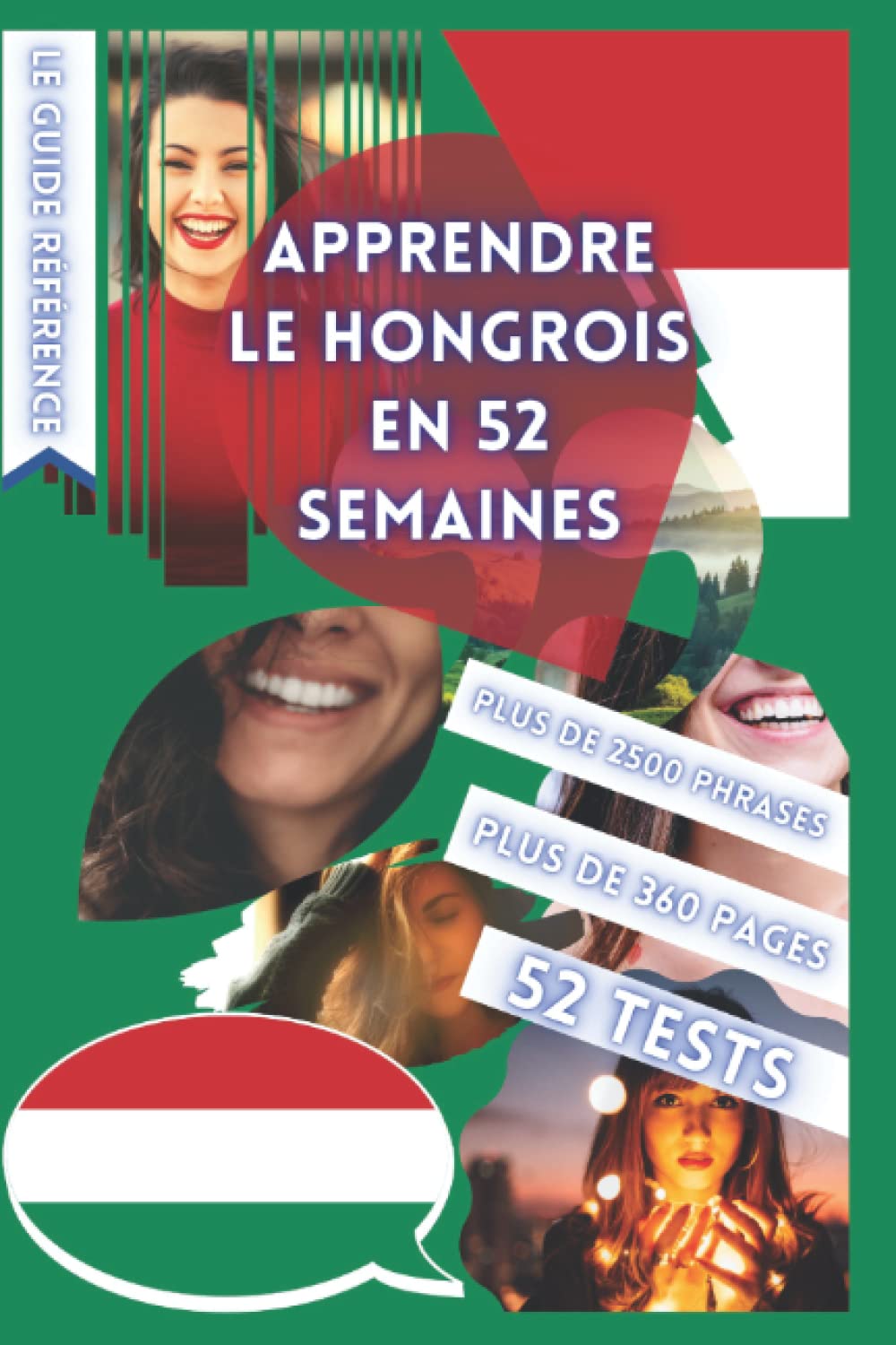APPRENDRE LE HONGROIS EN 52 SEMAINES: AVEC 7 PHRASES PAR JOUR, APPRENDRE LE HONGROIS DÉBUTANT, MÉTHODE HONGROIS, HONGROIS BILINGUE, LIVRE HONGROIS ... BILINGUE HONGROIS DÉBUTANT, PARLER HONGROIS Foreign Languages ​​& Dictionaries