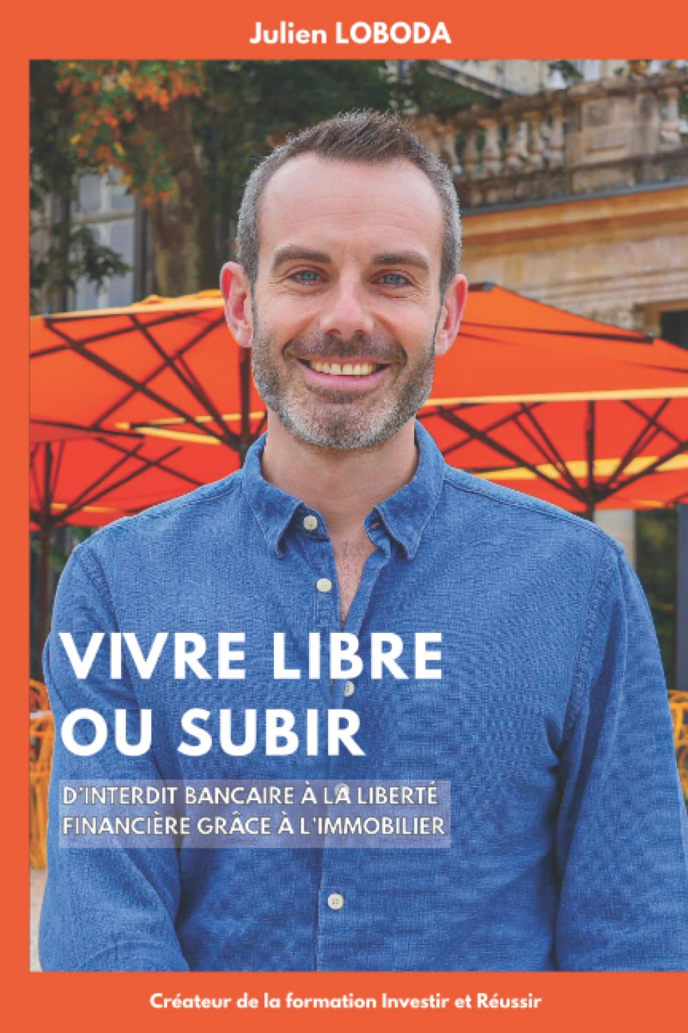 Vivre libre ou subir: D'interdit bancaire à la liberté financière avec l'immobilier Business, Finance & Career