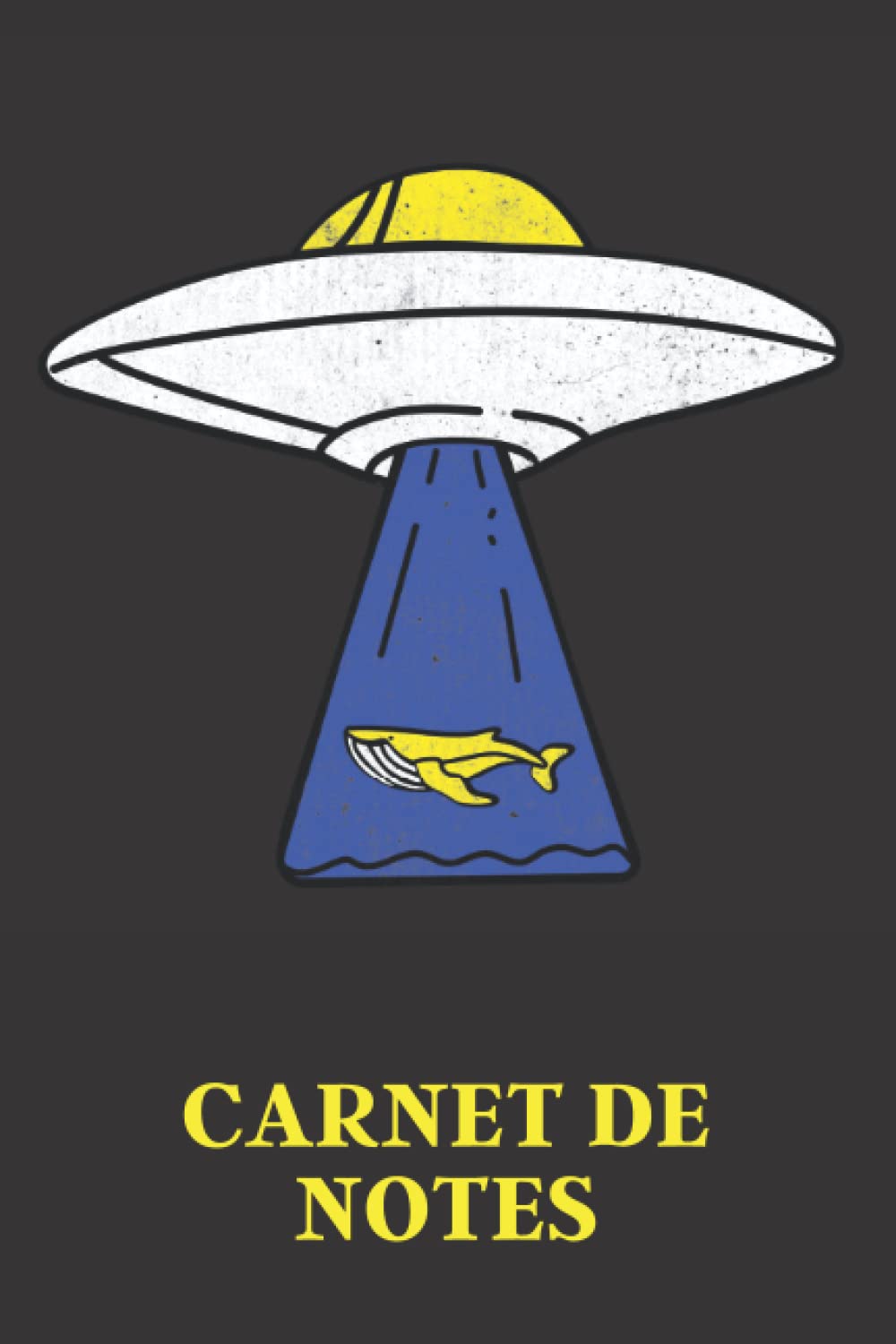 La baleine et les extraterrestres - carnet de notes Ovni et aventures - 100 pages lignées Format A5: une baleine, une soucoupe volante et des petits hommes verts book