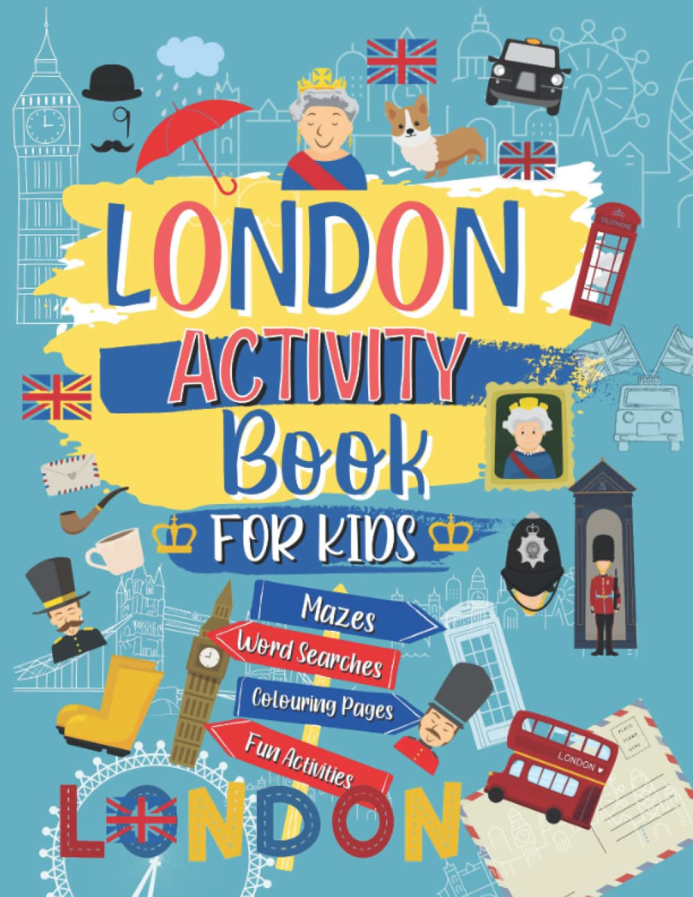 London Activity Book For Kids: A London Themed Fun Activity Book For Hours Of Fun: Perfect Gift For Travel Trips | Includes Story Mazes | Colouring ... AND MORE | Perfect For Ages 4-8 & 5-11 Non-fiction