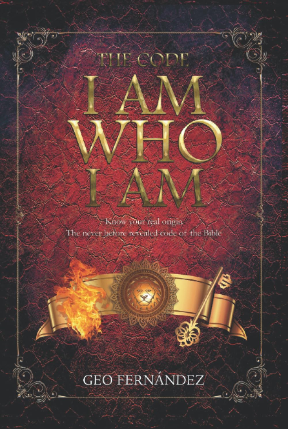 The Code I Am who I Am: The never before revealed code of the Bible Religion & Esotericism
