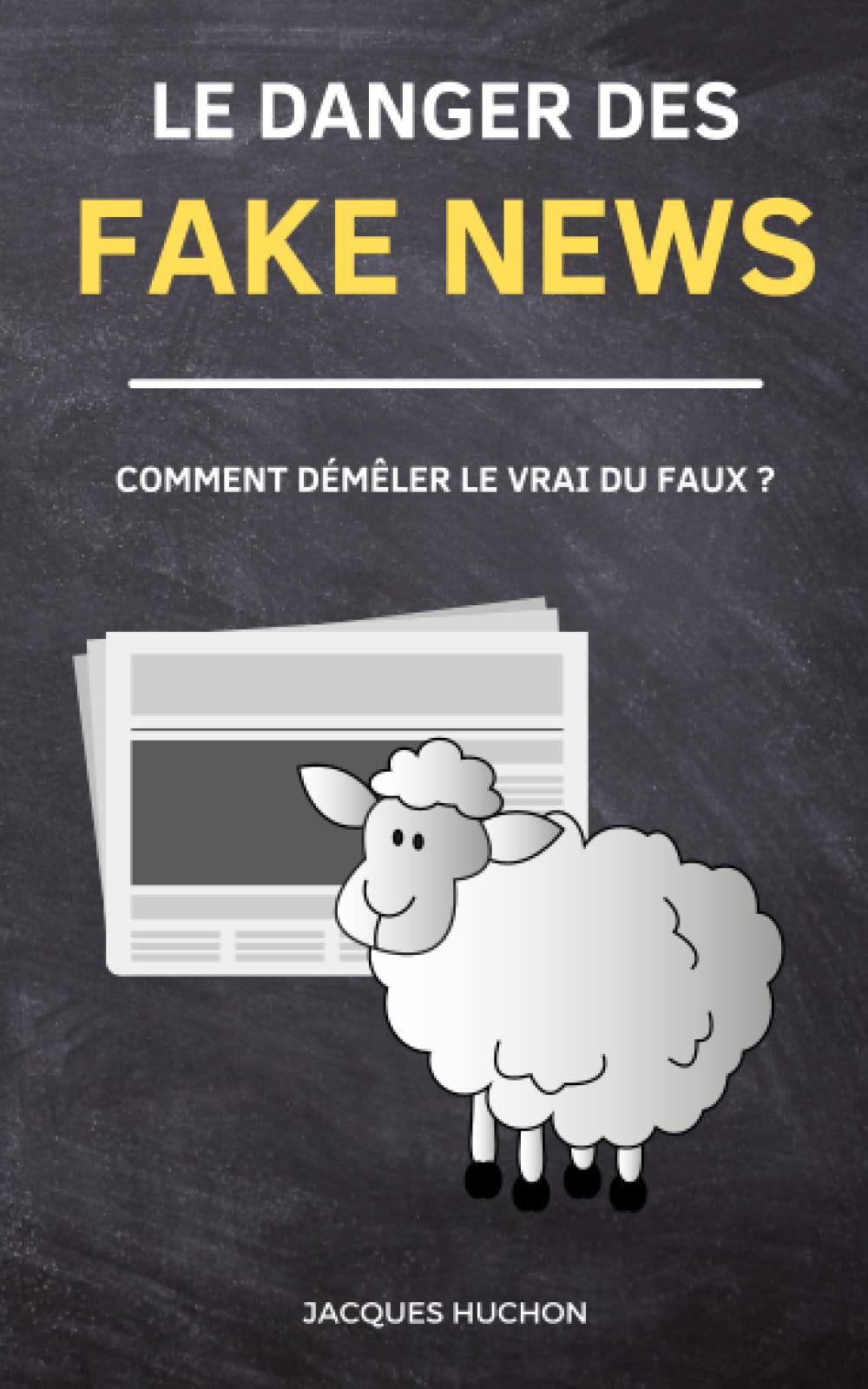 Le danger des fake news: Comment démêler le vrai du faux et éviter la manipulation ? book
