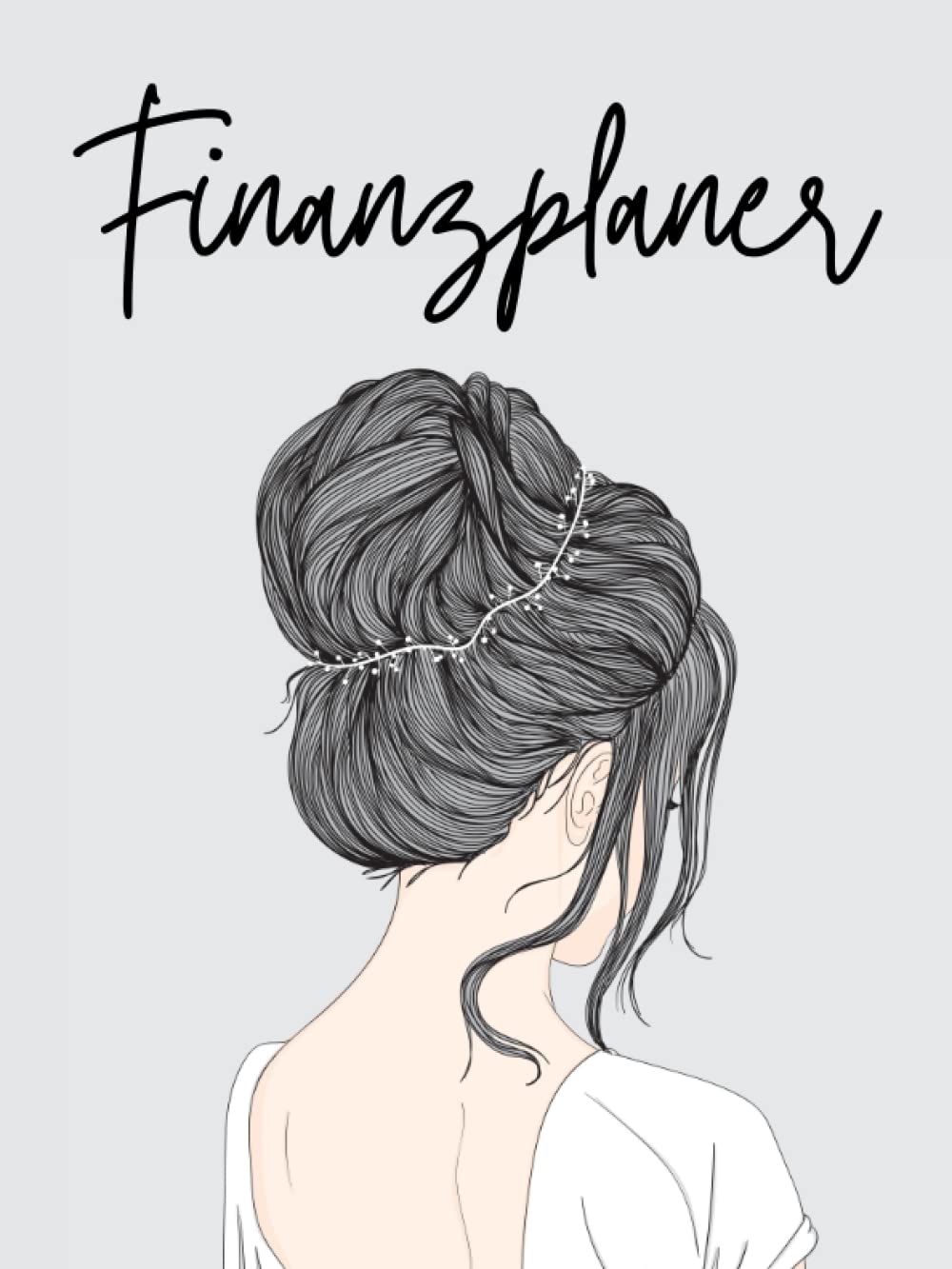 Finanzplaner für Frauen, Budgetplaner, Haushaltsbuch, Einnahmen und Ausgaben, Spartipps, Sparchallenge: 100 Seiten zum Ausfüllen, übersichtliche Tabellen, Investitionen, moderner Look Business, Finance & Career