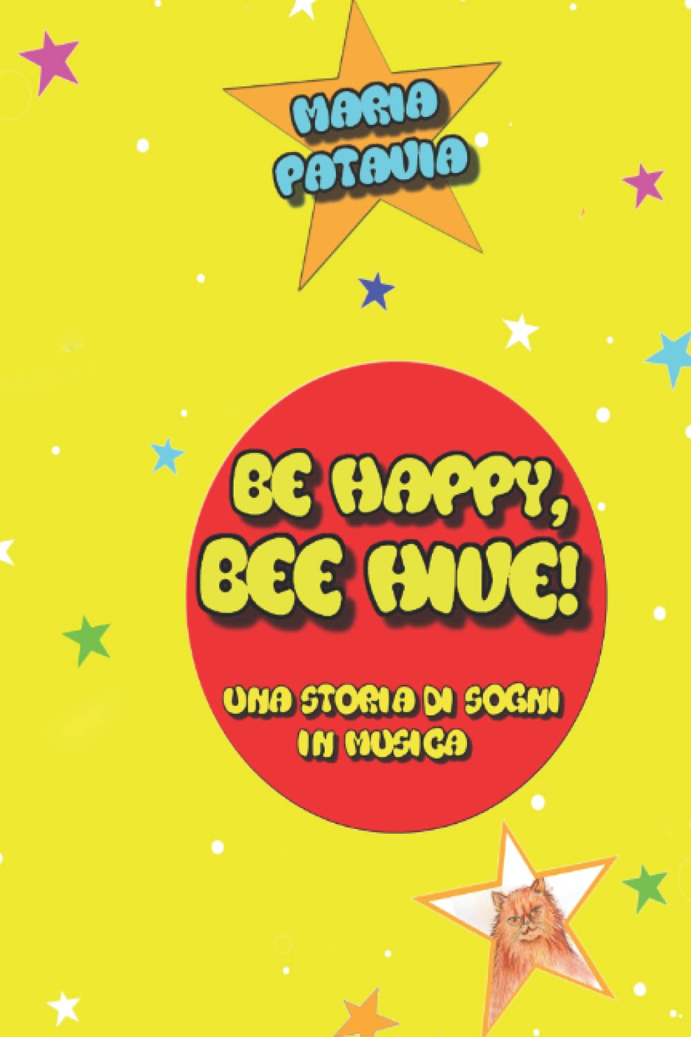 BE HAPPY, BEE HIVE!: UNA STORIA DI SOGNI IN MUSICA Art & Literature