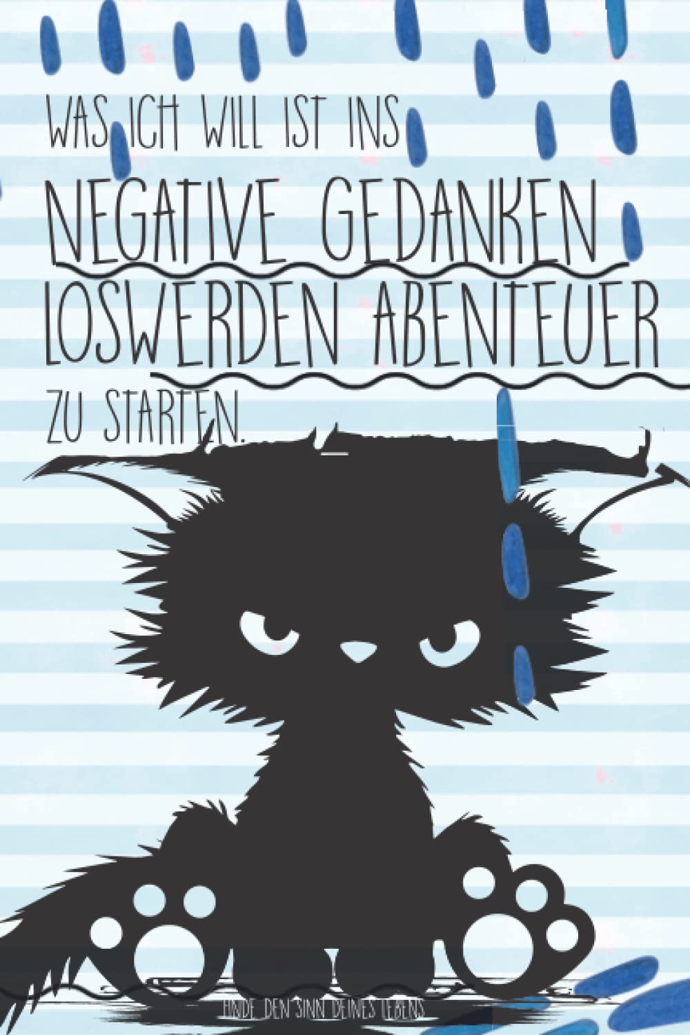 Finde den Sinn deines Lebens: Was ich will ist ins negative Gedanken loswerden Abenteuer zu starten. Eine zauberhafte Geschichte. Contemporary literature