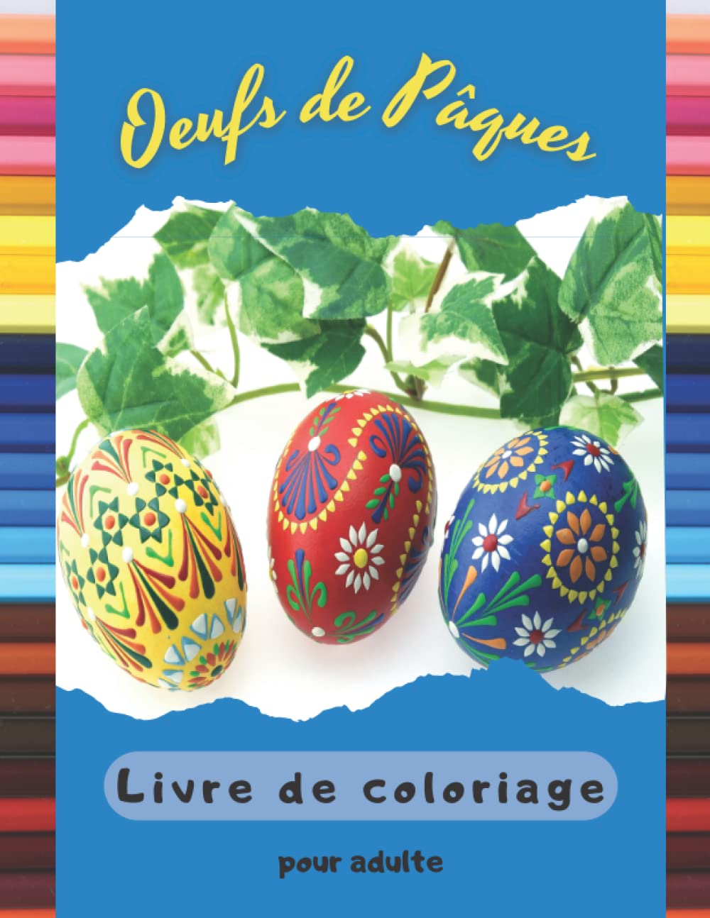 Livre de coloriage pour adulte Oeufs de Pâques: Livre à colorier de Pâques, 50 Oeufs à colorier, Mandalas a colorier adulte debutant et enfants, Idée cadeau de Pâques pour adultes et les enfants book