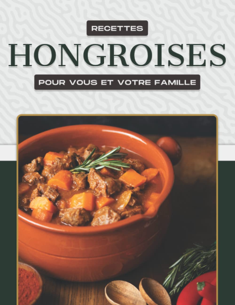 Recettes hongroises pour vous et votre famille book