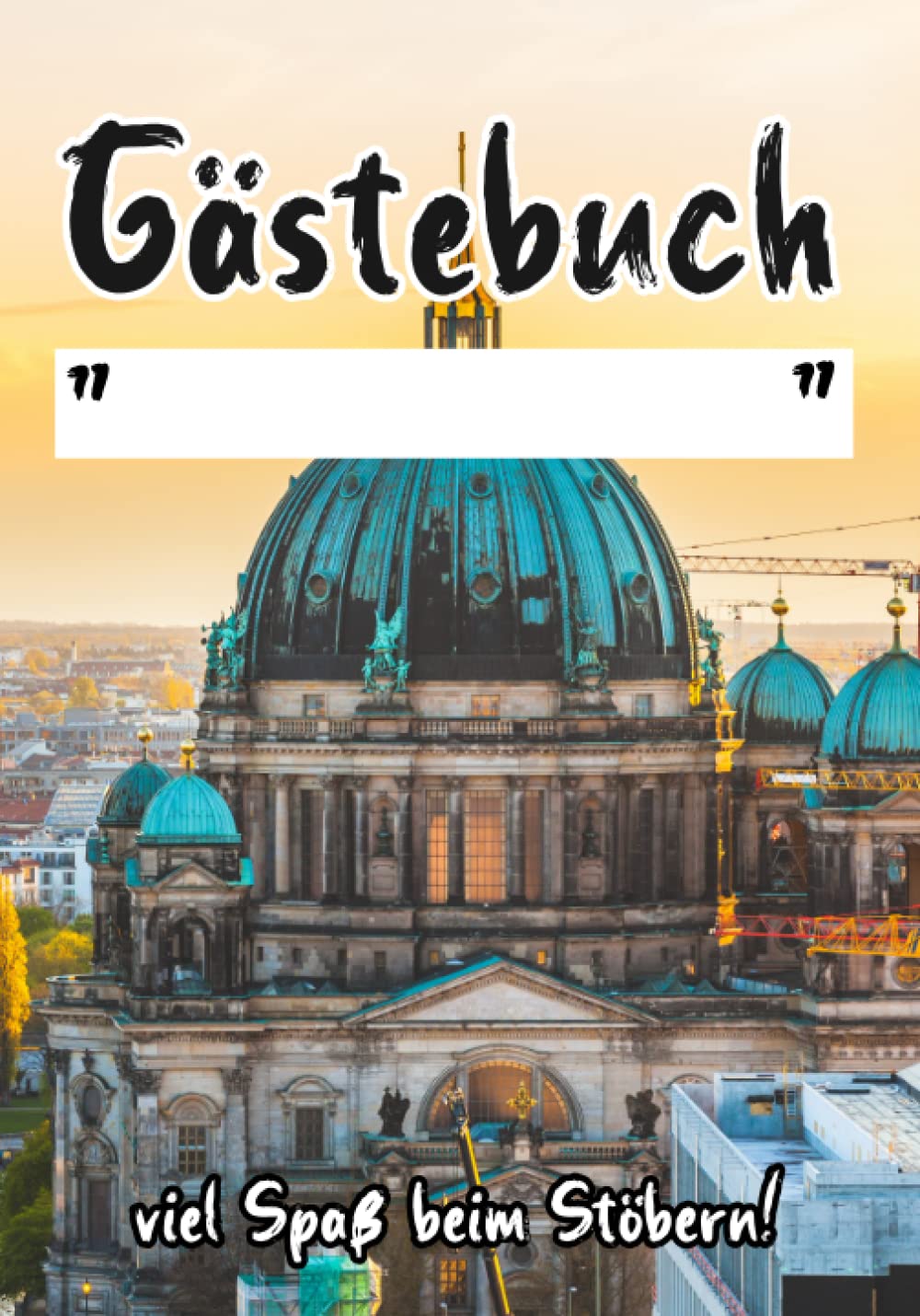 Berlin Gästebuch für Ferienhäuser und Ferienwohnungen zum Eintragen: Gästebuch Berlin für Ihre Gäste und Besucher die Ihre Ferienwohnung mieten als Zubehör Reference Books