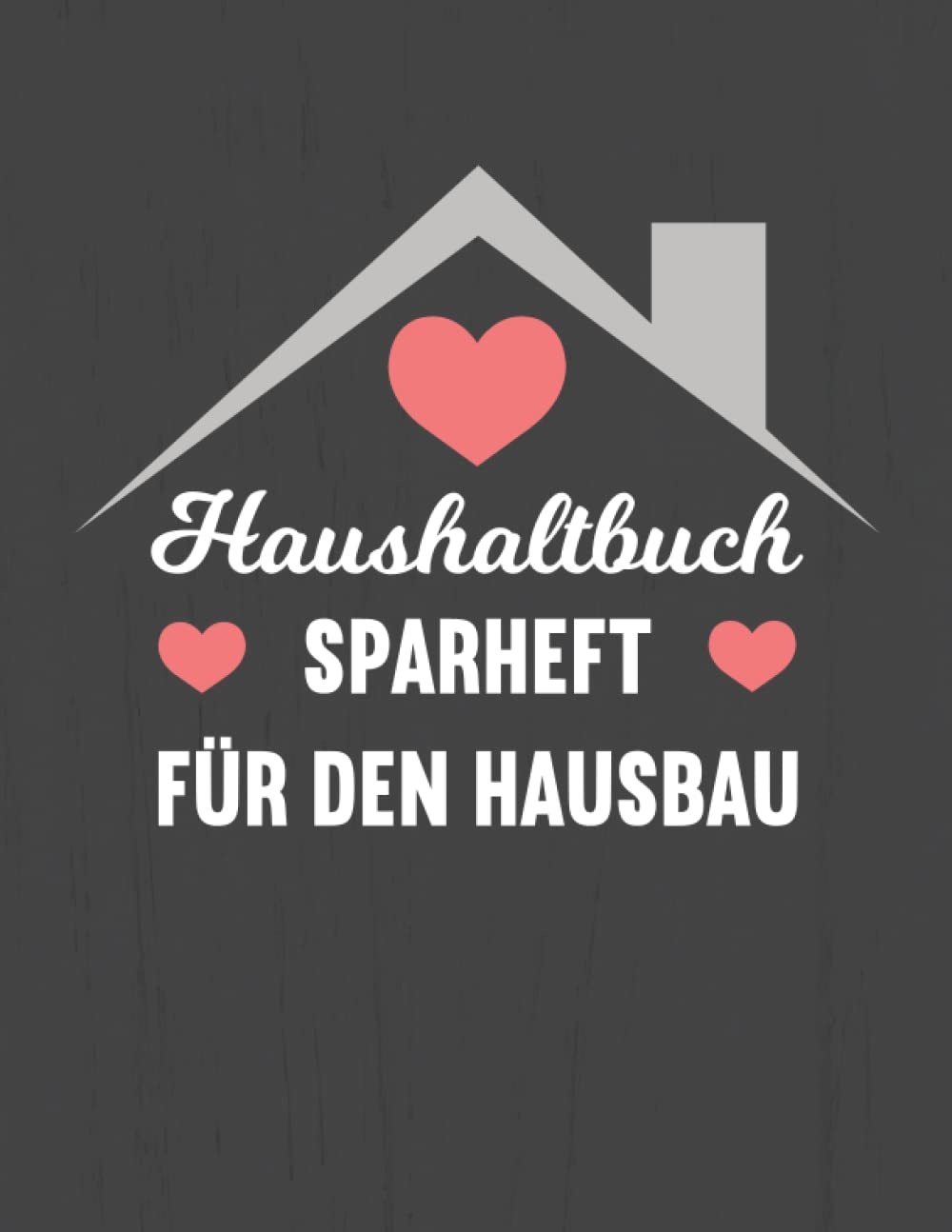 Haushaltbuch: Sparheft Ideal für den Hausbau | Budgetplanung bestens organisiert für dein Sparziel Business, Finance & Career