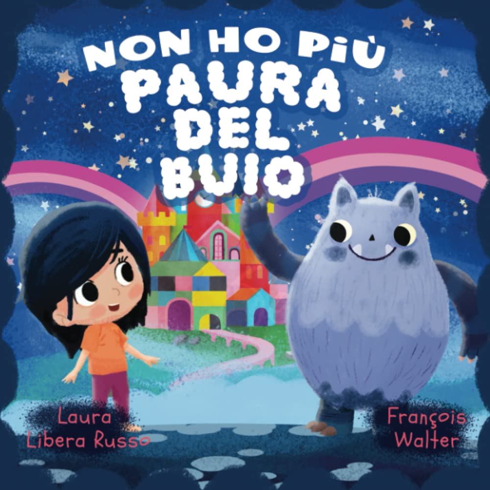 Non ho più paura del buio: una storia per i bimbi che fanno brutti sogni, da leggere prima di andare a dormire book