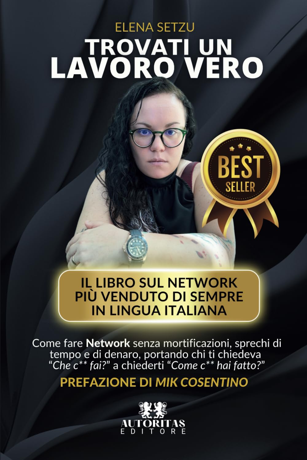 Trovati Un Lavoro Vero: Come fare Network Marketing senza mortificazioni, sprechi di tempo e di denaro, portando chi ti chiedeva “Che c** fai?” a chiederti “Come c** hai fatto?” Business, Finance & Career