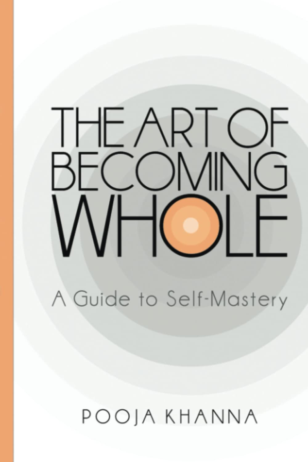 The Art of Becoming Whole: A Guide To Self-Mastery book