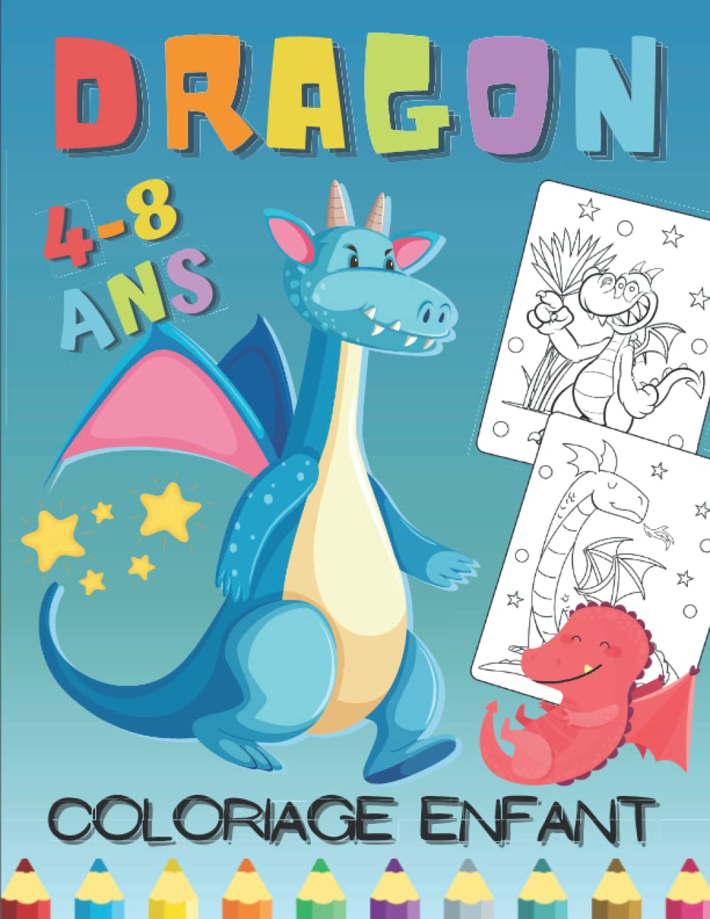Dragon Coloriage Enfant 4-8 Ans: Magnifiques Dessins De Dragons Amusants et Faciles à Colorier | Cahier De Coloriages Dragon | Idée Cadeau Pour Filles Et Garçons. book