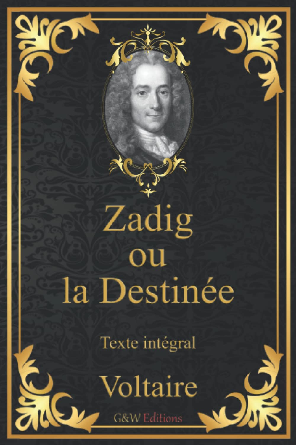 Zadig ou la Destinée: Voltaire | Texte intégral | G&W Editions (Annoté) book