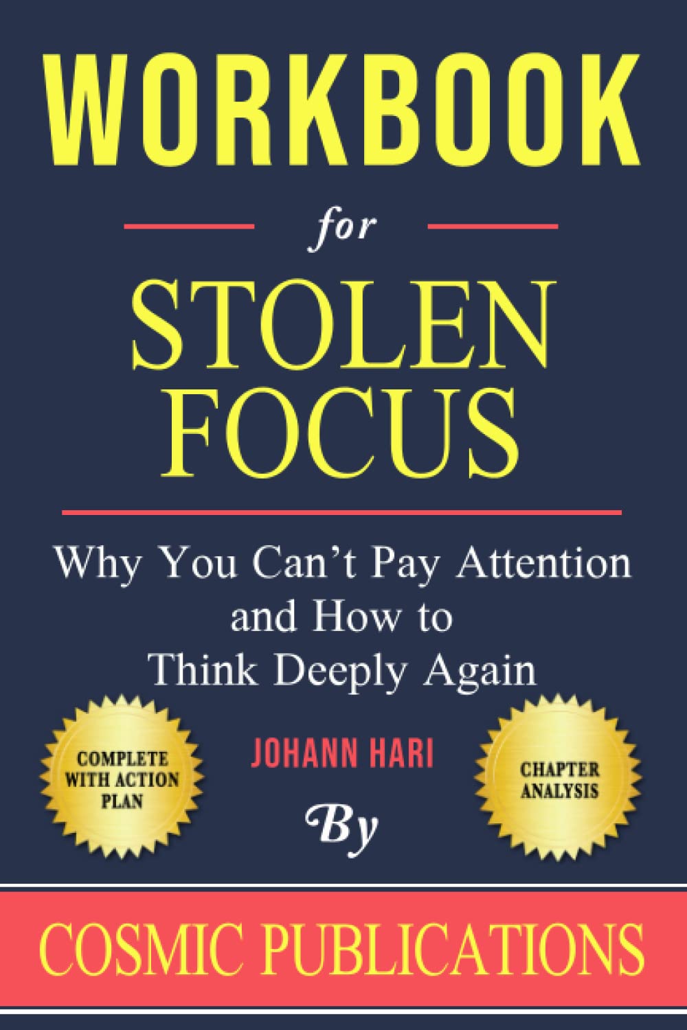 Workbook: Stolen Focus by Johann Hari: Why You Can’t Pay Attention and How to Think Deeply Again Learning & Reference