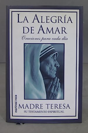 La Alegría De Amar Oraciones Para Cada Día Su Testamento Espiritual book