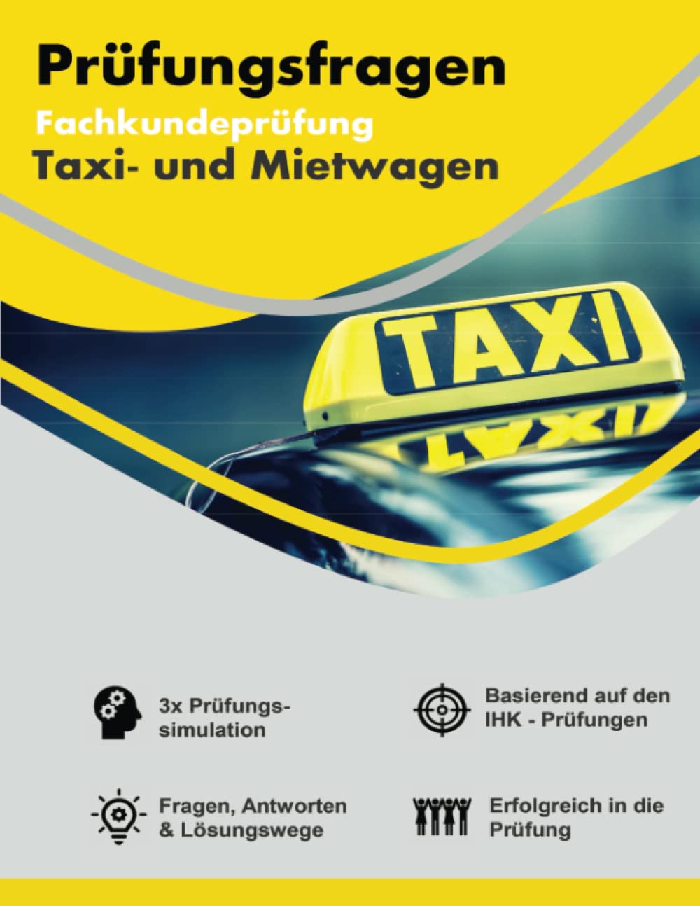 Prüfungsfragen Fachkunde Taxi- und Mietwagen: Prüfungsvorbereitung für Taxiunternehmer Study Guides