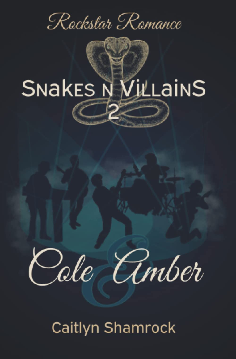 Rockstar Romance: Cole & Amber (Snakes n Villains, Band 2) New Adult