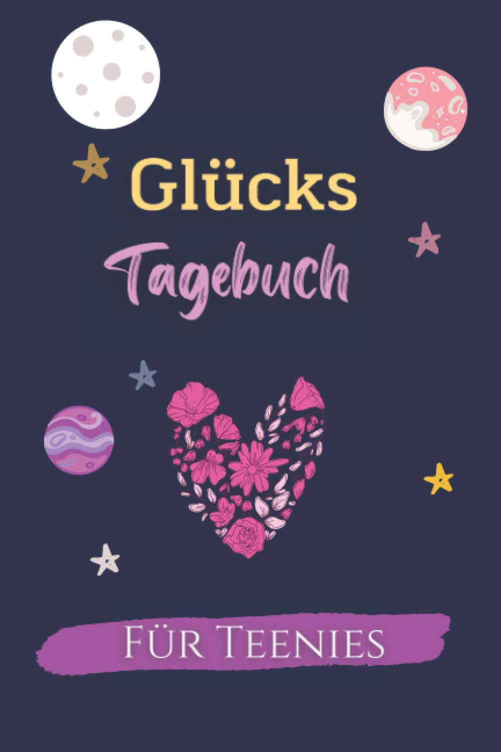 Glückstagebuch für Teenies: kreatives Eintragbuch für Teenager - Dankbarkeitstagebuch für Teenager für mehr Achtsamkeit und Glück - Entspannung und Anti-Stress Psychology