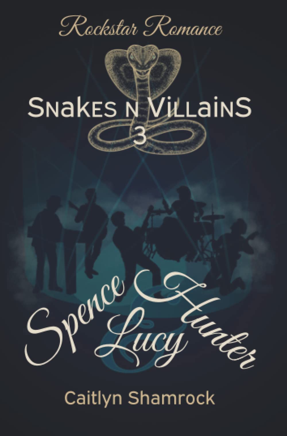 Rockstar Romance: Spence & Hunter & Lucy (Snakes n Villains, Band 3) Contemporary literature