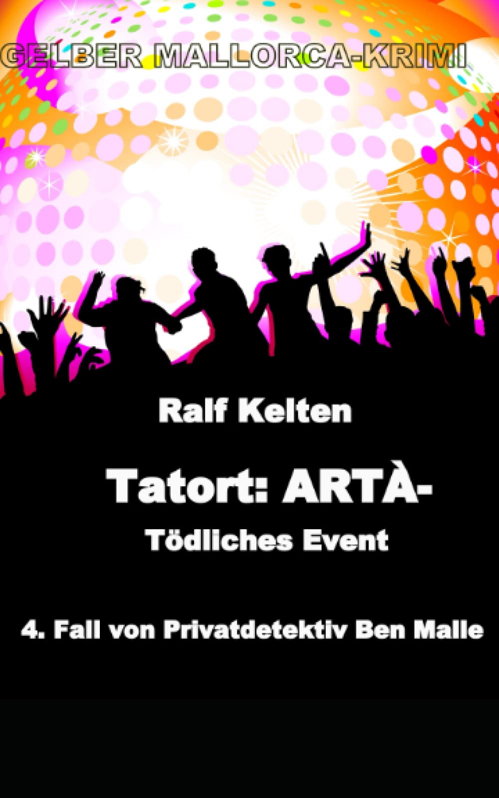 Tatort: ARTÀ - Tödliches Event (Gelber Mallorca-Krimi, Band 4) Detective & CSI