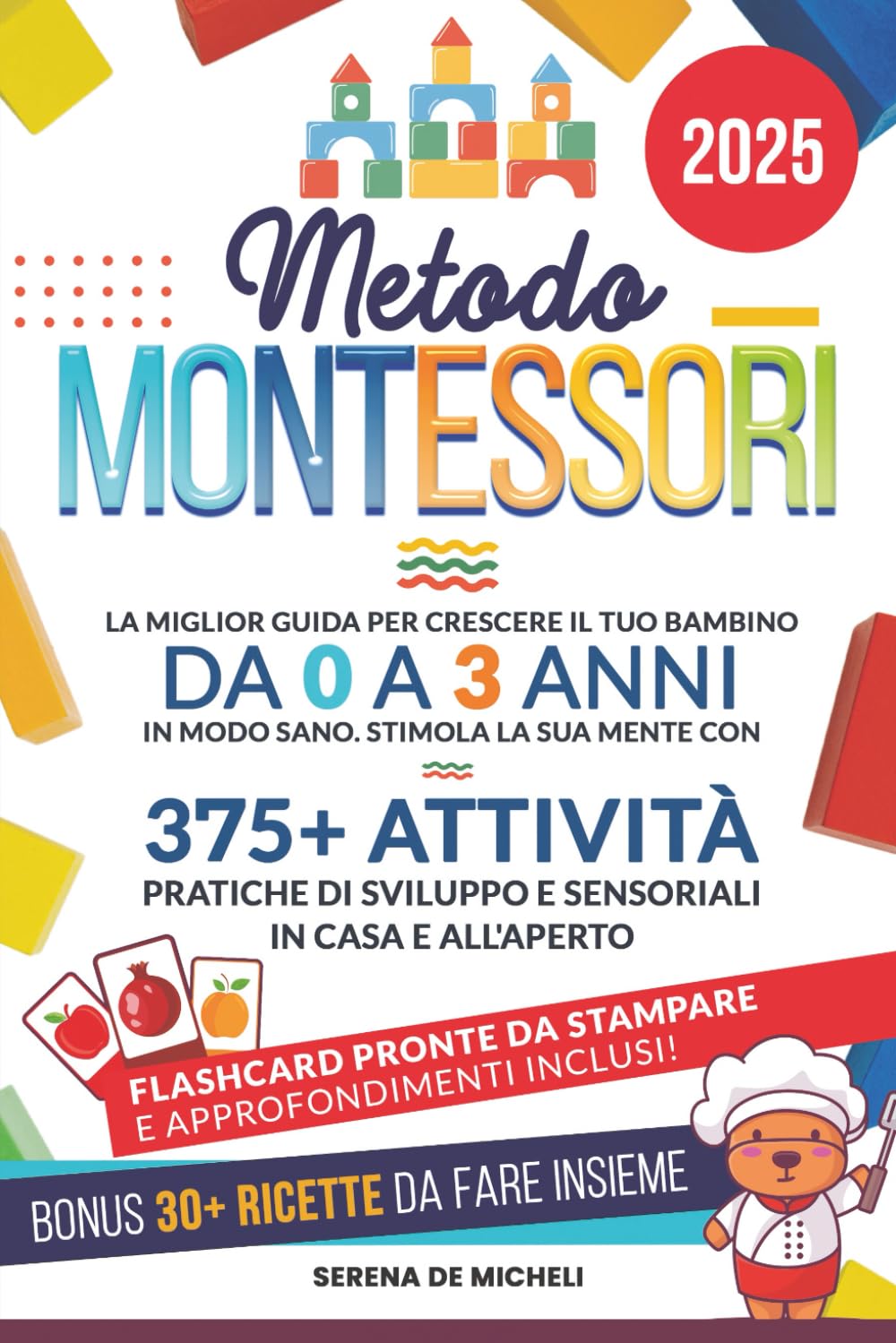 Metodo Montessori: La Miglior Guida per Crescere il tuo Bambino da 0 a 3 Anni in modo Sano. Stimola la sua Mente con 375+ Attività Pratiche di Sviluppo e Sensoriali in Casa e all'Aperto Parents & Children