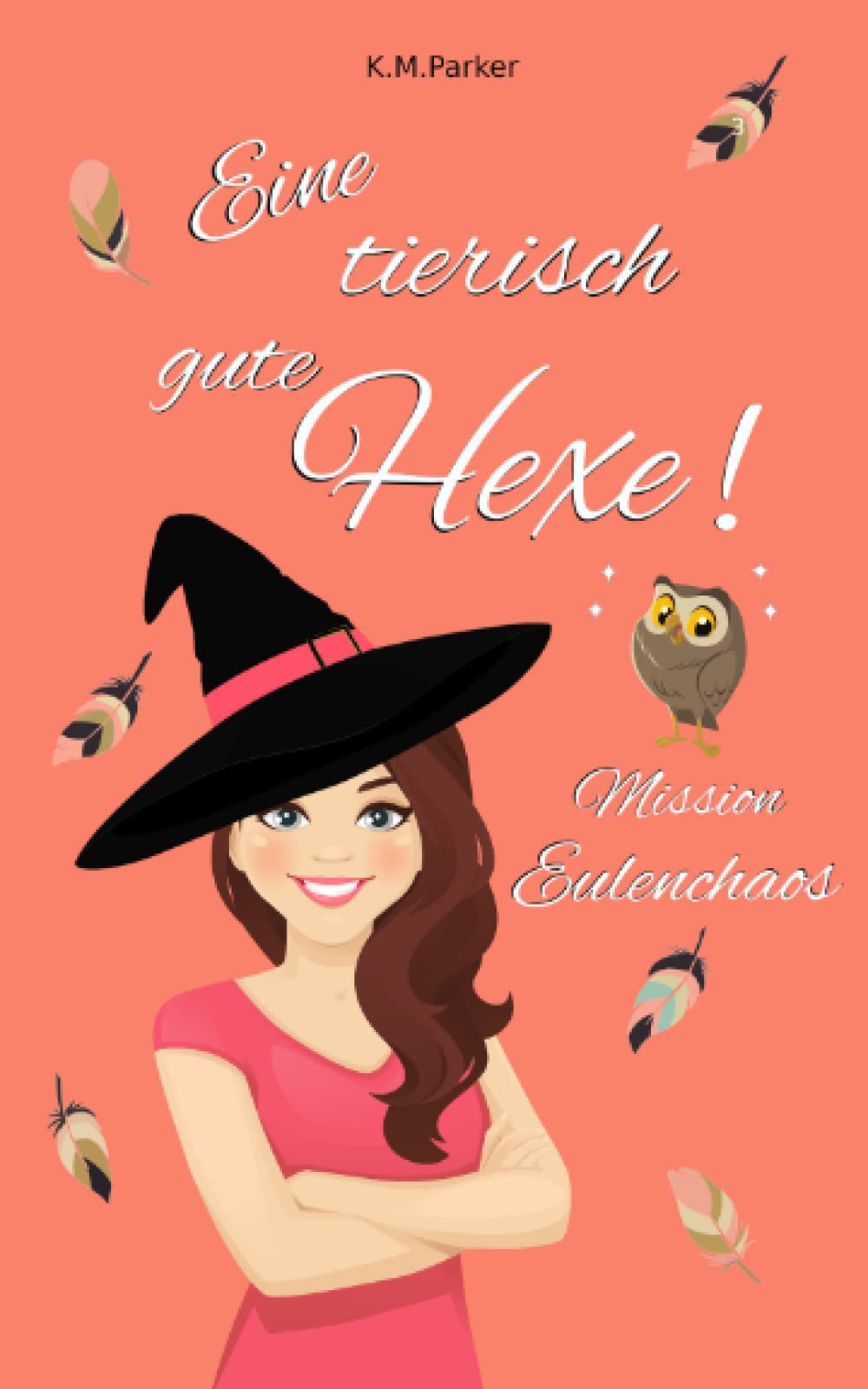 Eine tierisch gute Hexe! 3: Mission Eulenchaos (Magie in Kanada, Band 3) Urban Fantasy