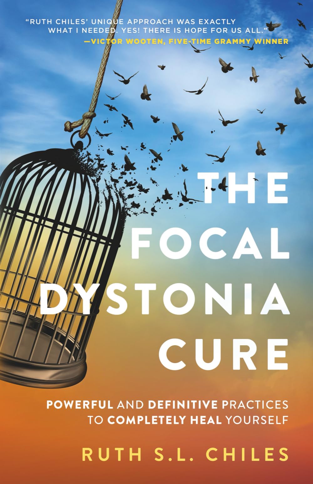 The Focal Dystonia Cure: Powerful and Definitive Practices to Completely Heal Yourself Medicine