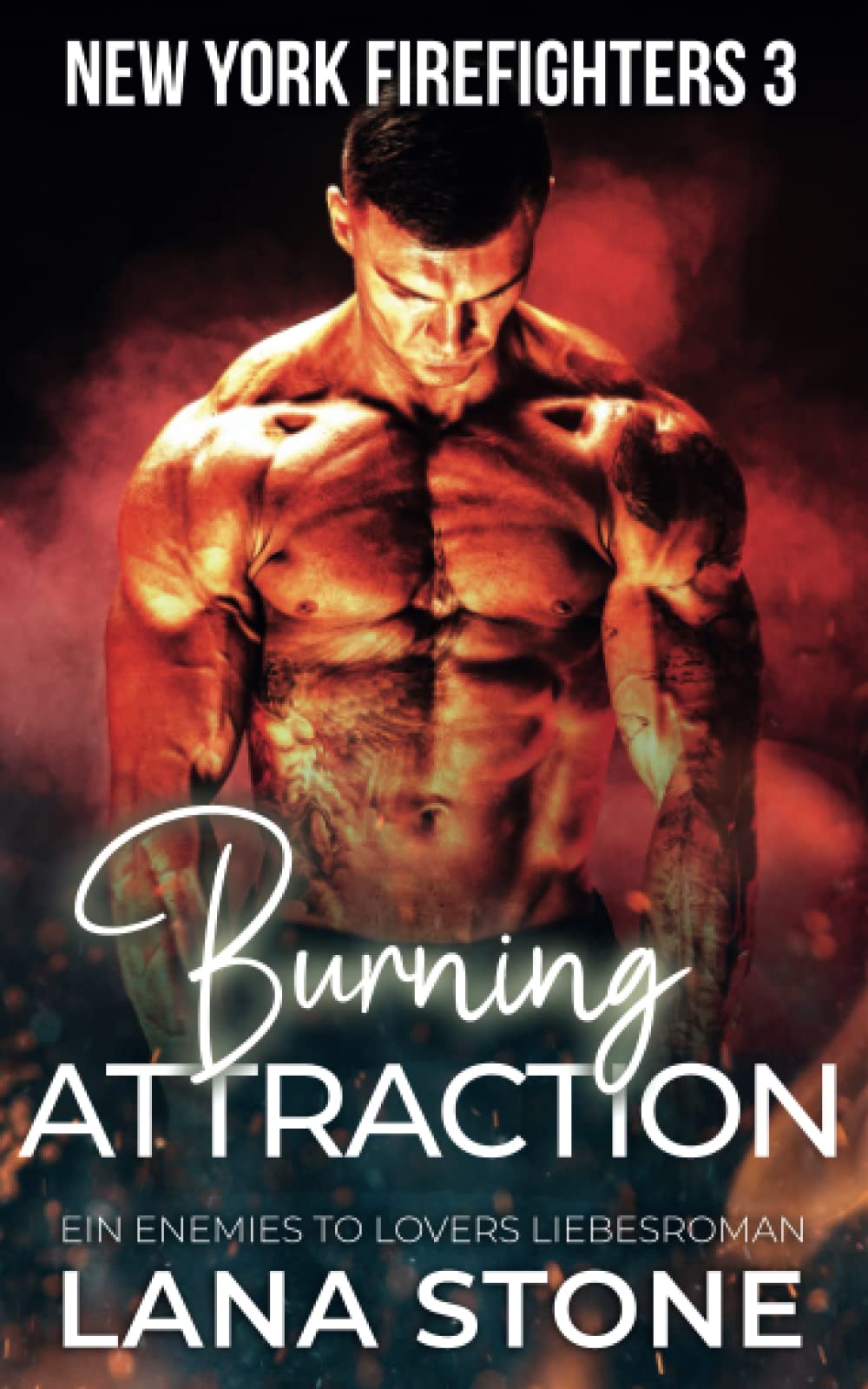 Burning Attraction: Ein Enemies to Lovers Roman (New York Firefighters, Band 3) Romantic Thrillers