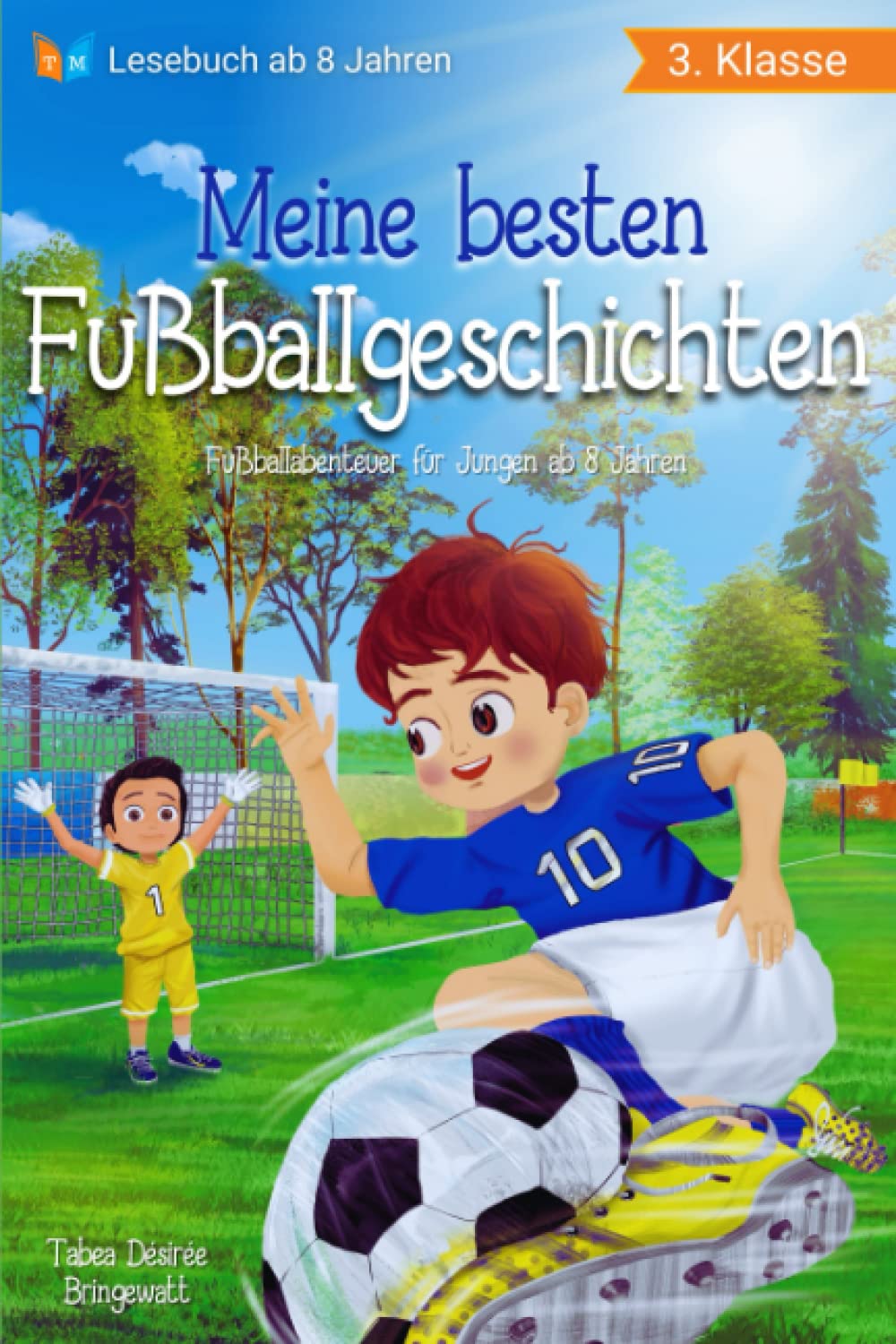 Meine besten Fußballgeschichten: Fußballabenteuer für Jungen ab 8 Jahren (Lesebuch 3. Klasse) Parents & Children