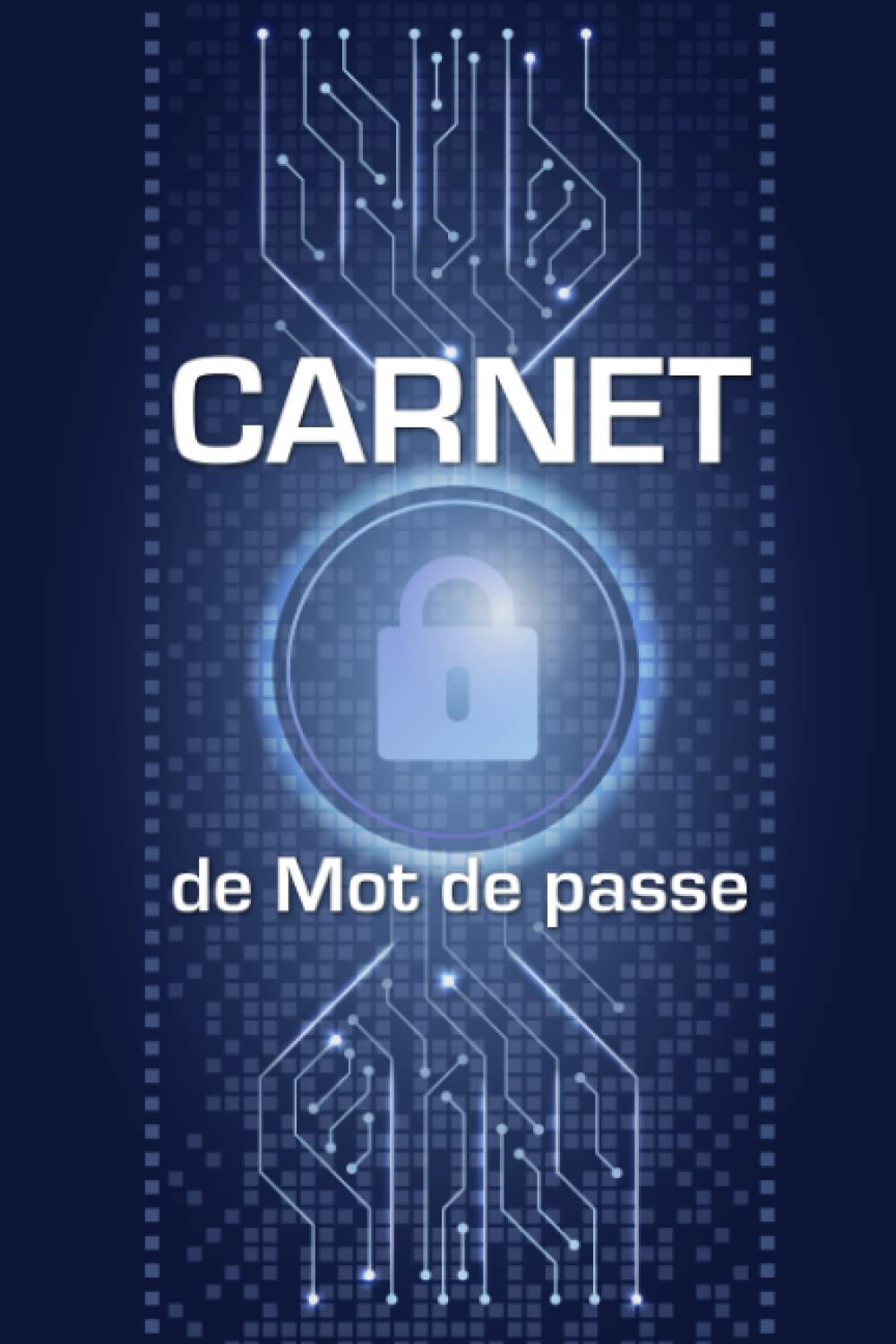 Carnet de mot de passe: carnet de mot de passe alphabetique à remplir / cahier pour noter identifiant et login internet / petit format 15,2x22,8cm / pratique simple utile book