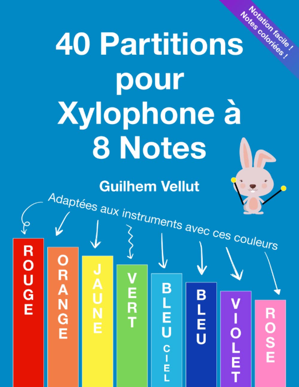 40 Partitions pour Xylophone à 8 Notes: Adaptées aux instruments avec les couleurs Rouge, Orange, Jaune, Vert, Bleu Ciel, Bleu, Violet, Rose book