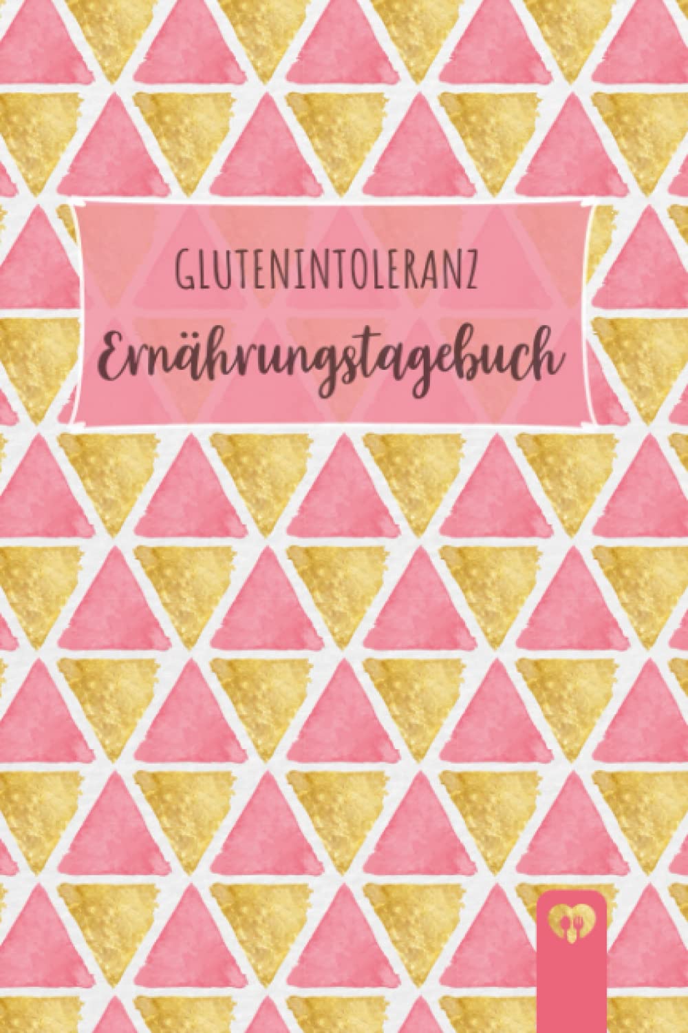 Glutenintoleranz Ernährungstagebuch: Tagebuch zum Ausfüllen und Zuordnen von Beschwerden bei Glutenunverträglichkeiten,Glutenintoleranzen,Lebensmittelallergien,Nahrungsmittelintoleranzen, Zöliakie book