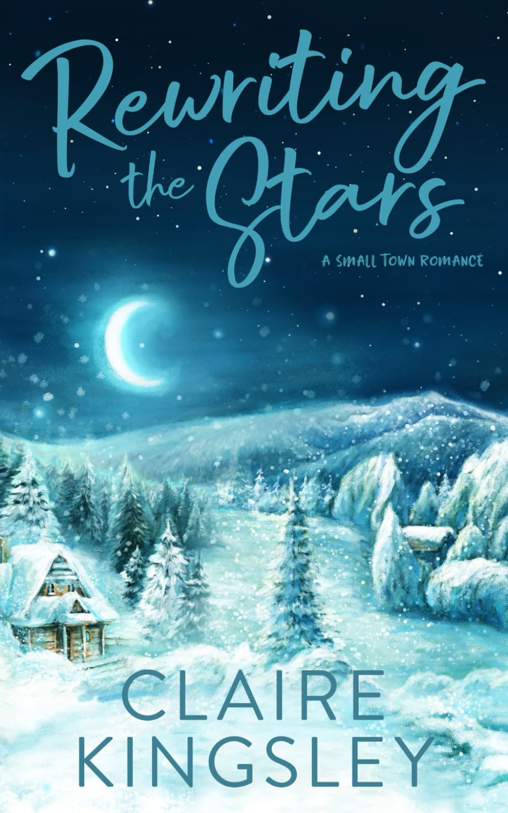 Rewriting the Stars: A Small Town Romance (The Bailey Brothers, Band 6) Romantic Thrillers