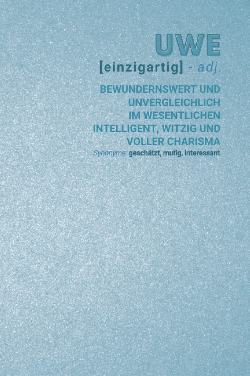 Uwe (einzigartig) bewundernswert: Notizbuch inkl. To Do Liste | Das perfekte Geschenk | personalisiert mit dem Namen Uwe | Geschenkidee | Geschenke | Name Books