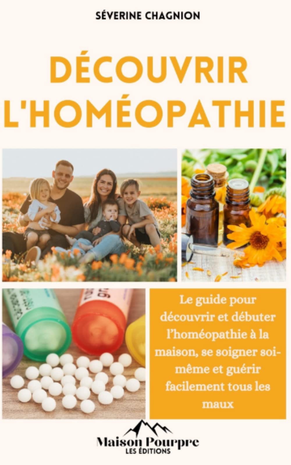 Découvrir l'homéopathie: Le guide pour découvrir et débuter l’homéopathie à la maison, se soigner soi-même et guérir facilement tous les maux book