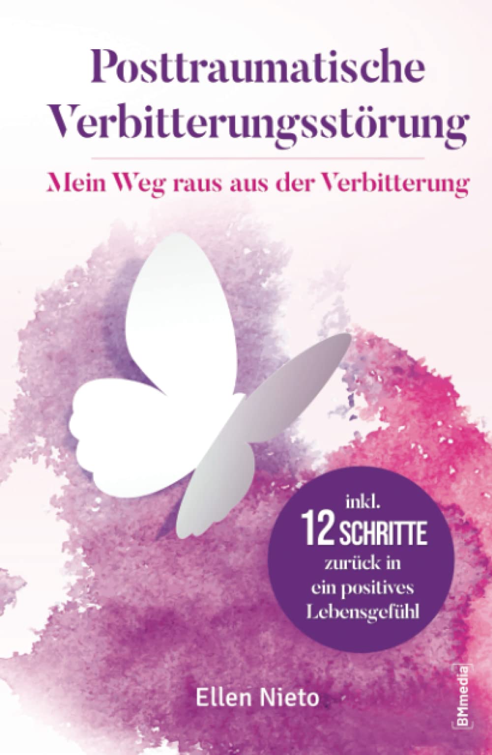 Posttraumatische Verbitterungsstörung: Mein Weg raus aus der Verbitterung Medicine