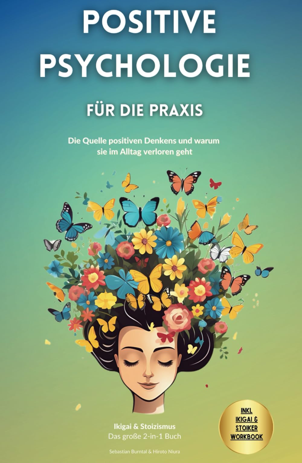 Positive Psychologie für die Praxis: Ikigai & Stoizismus-Das große 2 in 1 Buch. Die Quelle positiven Denkens und warum sie im Alltag verloren geht.: ... pur: Die Kraft des Mindsets) Lifestyle