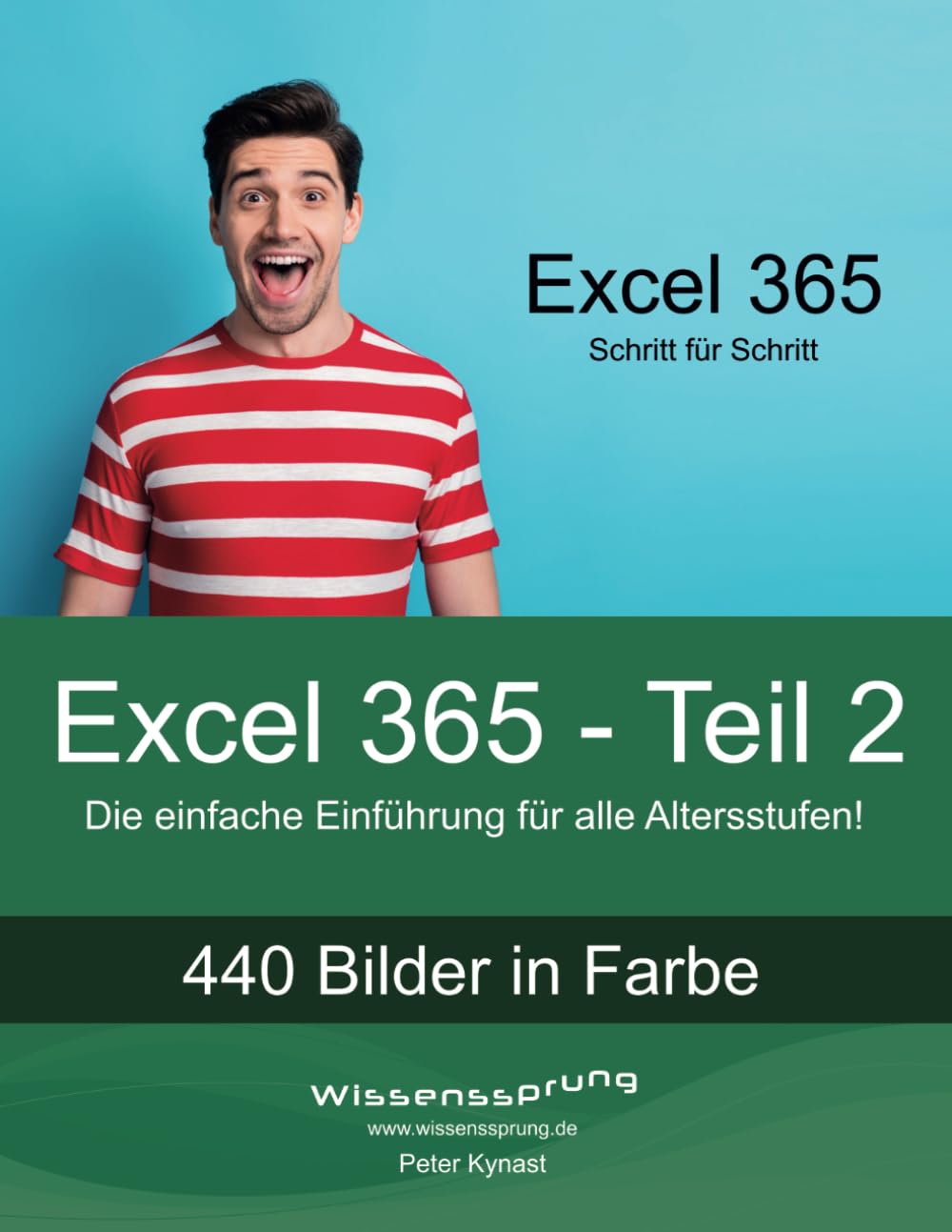 Excel 365 - Teil 2: Die einfache Einführung für alle Altersstufen (Excel 365 - Einführung, Band 2) Computer Science