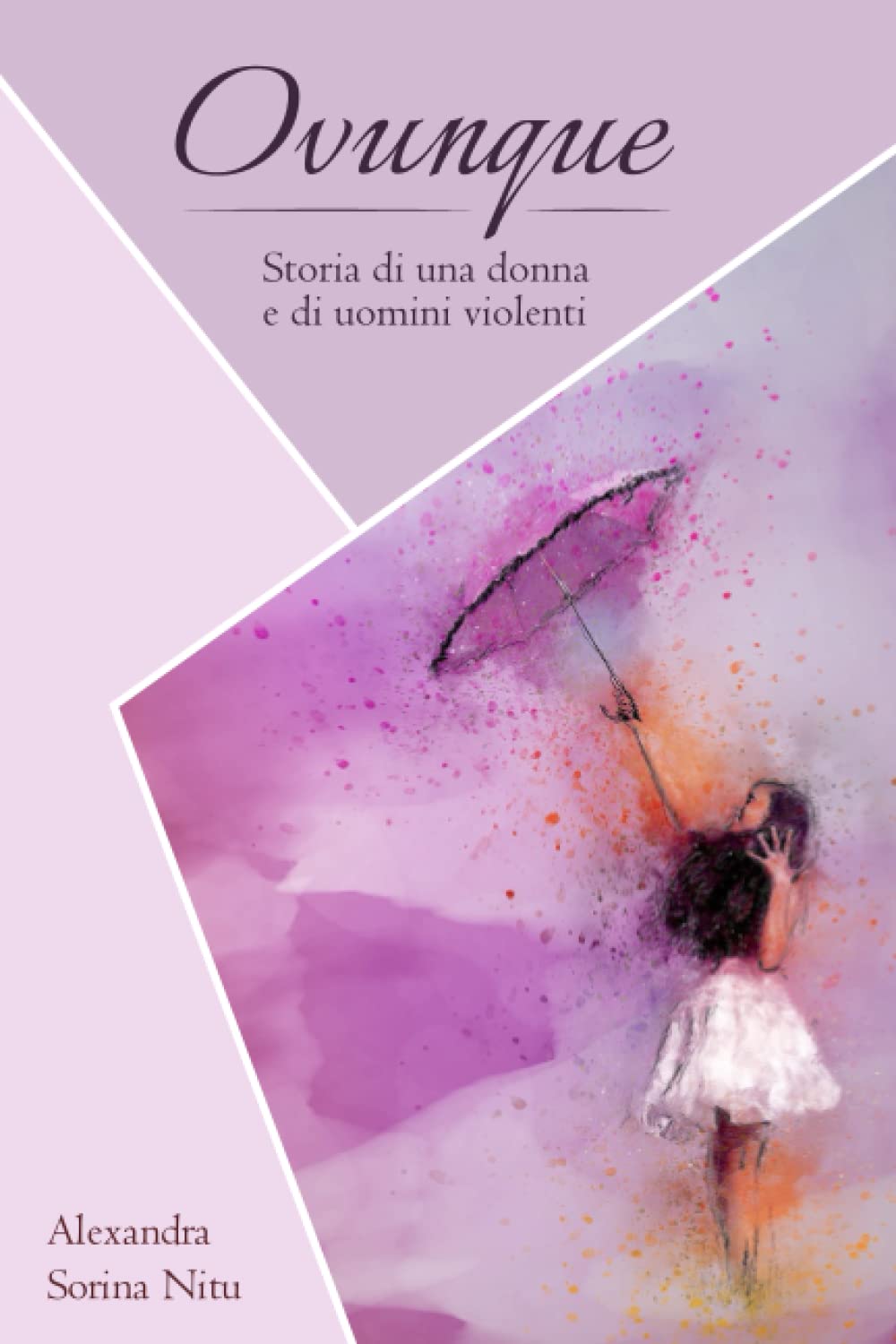 Ovunque: Storia di una donna e di uomini violenti book
