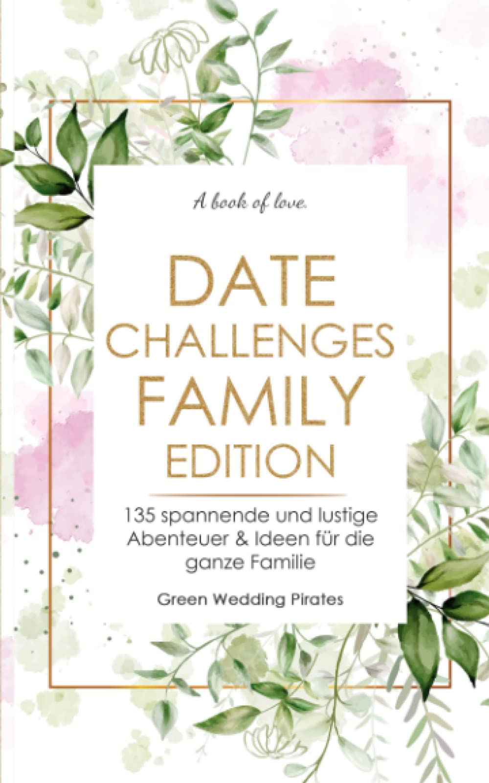 Date Challenges - Family Edition: 135 spannende und lustige Abenteuer & Ideen für die ganze Familie Contemporary literature Books