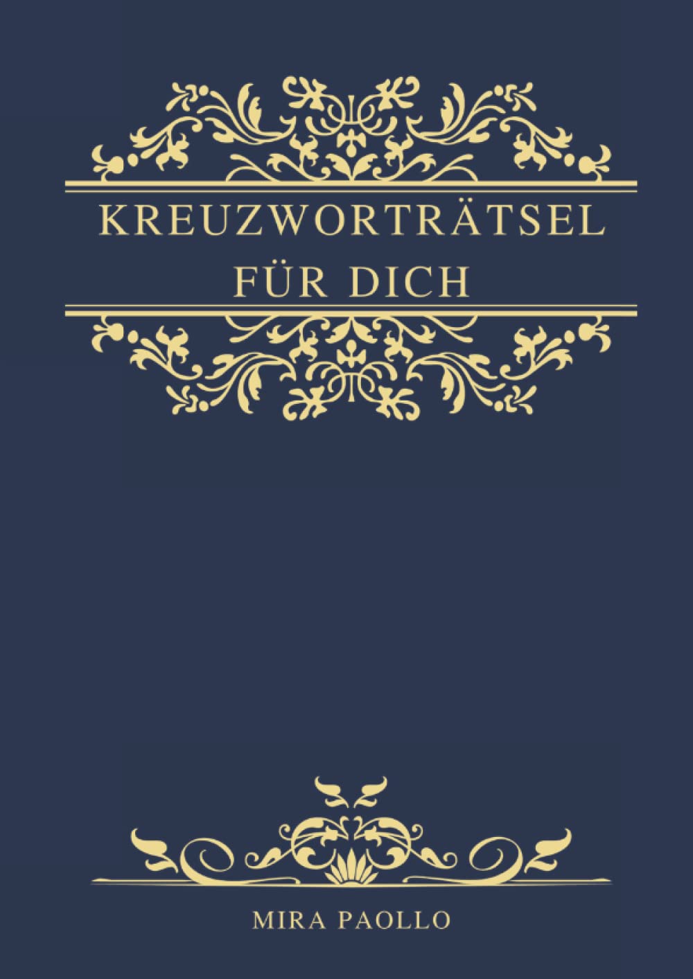 Kreuzworträtsel für Dich: Edles Kreuzworträtselbuch für Erwachsene und Senioren book