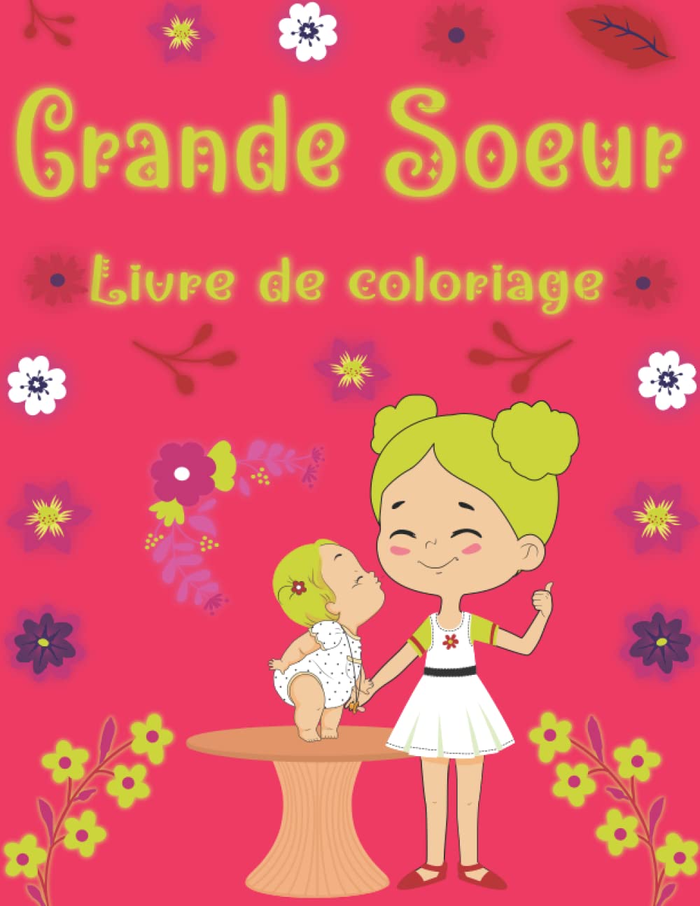 Grande Soeur: Livre de coloriage cadeau pour les filles de 2 à 7 ans accueillir un nouveau petit frère, beaucoup des "grarnde soeur avec son petit frère" pages à colorie Parents & Children